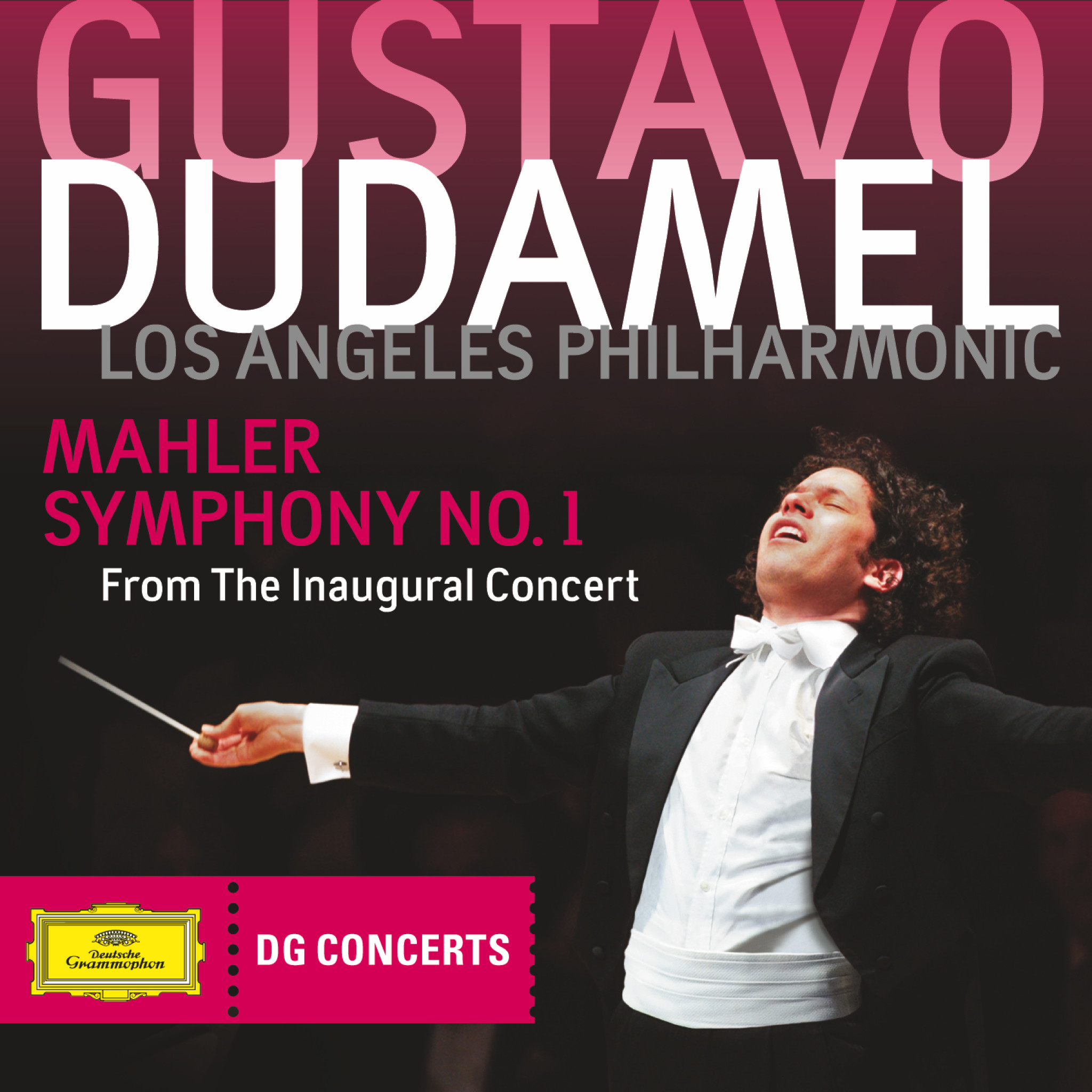 DG Concerts Gustavo Dudamel - Mahler: Symphony No.1 - From The Inaugural Concert