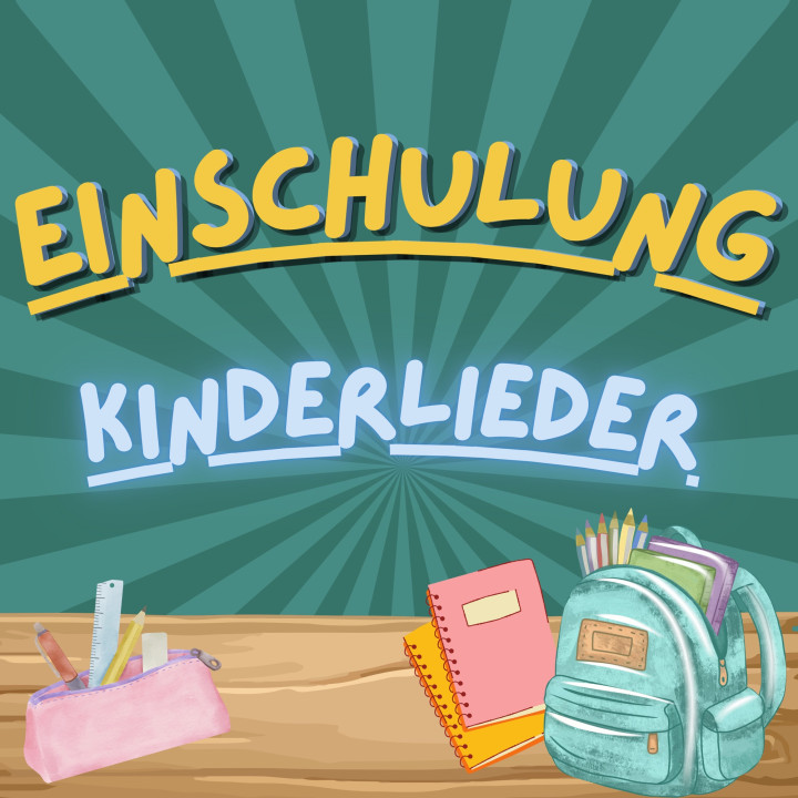 Einschulung Kinderlieder