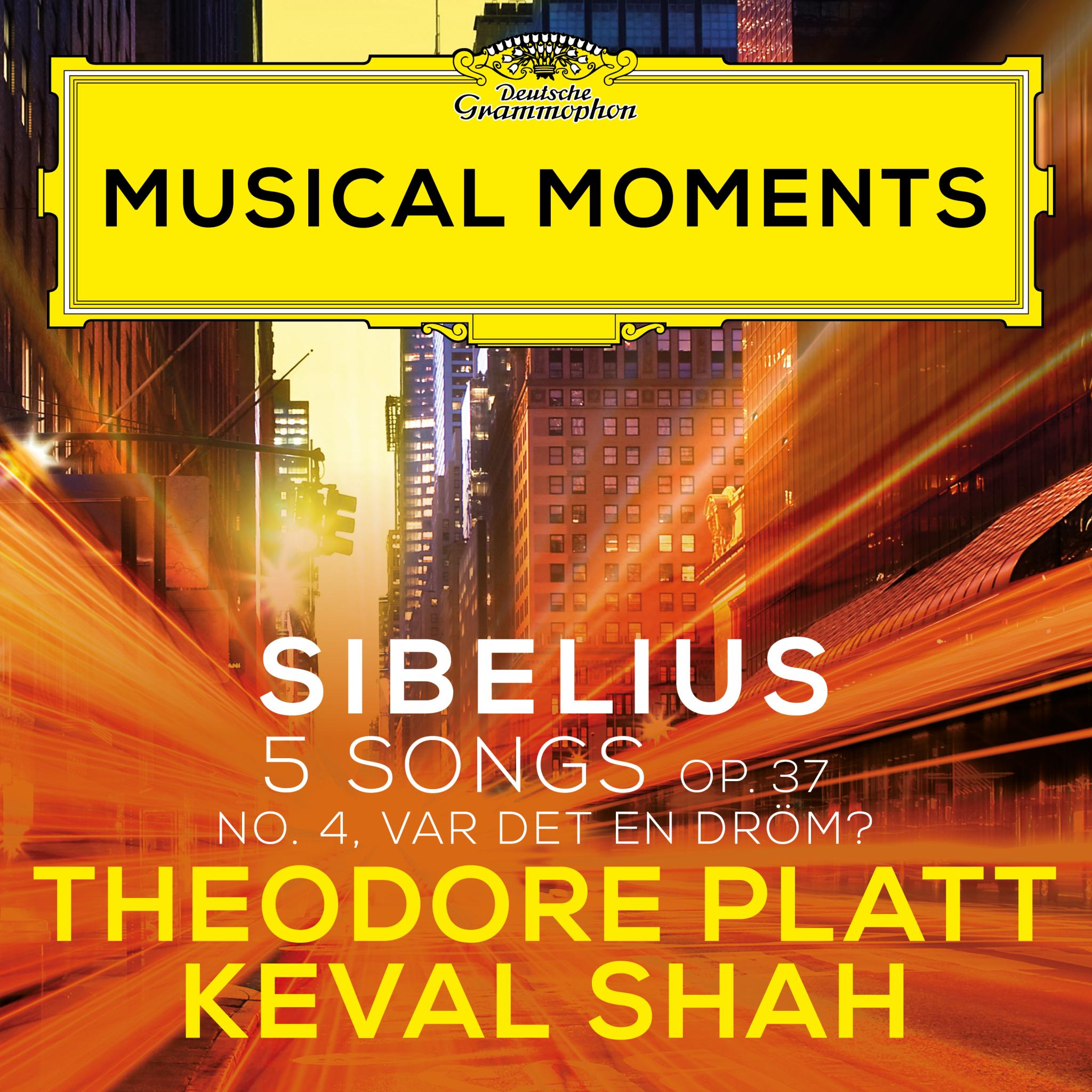 Theodore Platt, Keval Shah -  Sibelius: 5 Songs, Op. 37: No. 4, Var det en dröm?