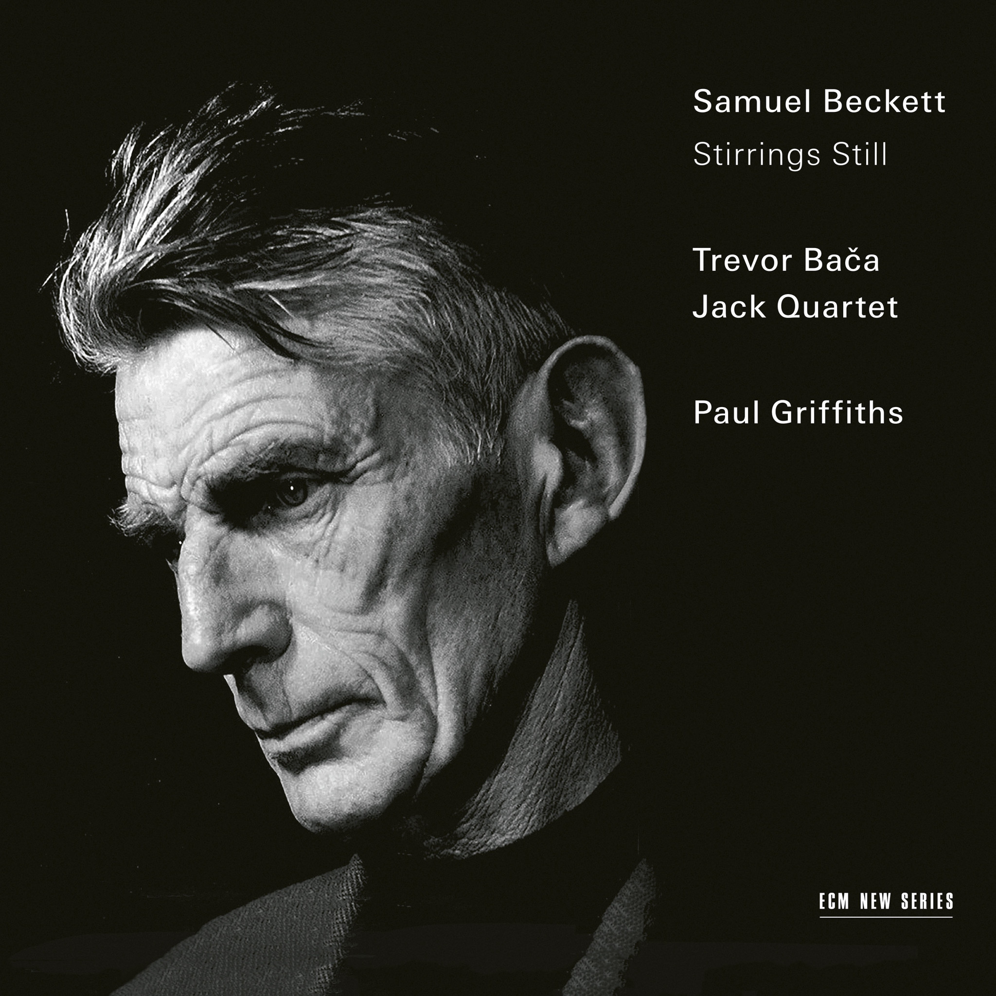 Paul Griffiths, Jack Quartet: Samuel Beckett, Trevor Bača: Stirrings Still