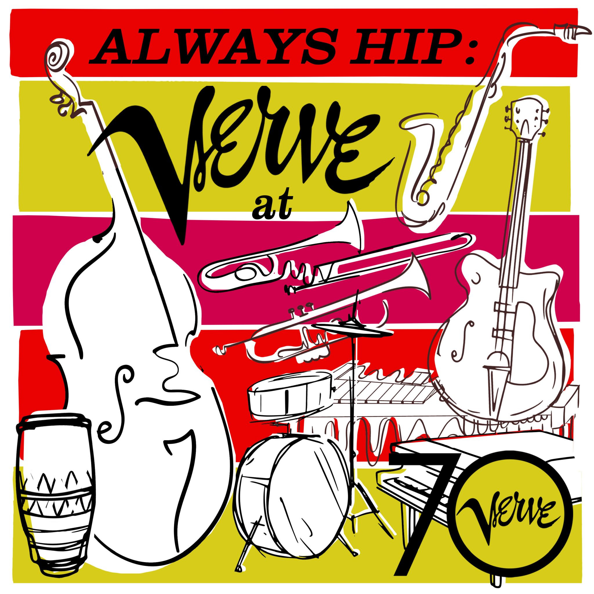 Always Hip: Verve at 70
