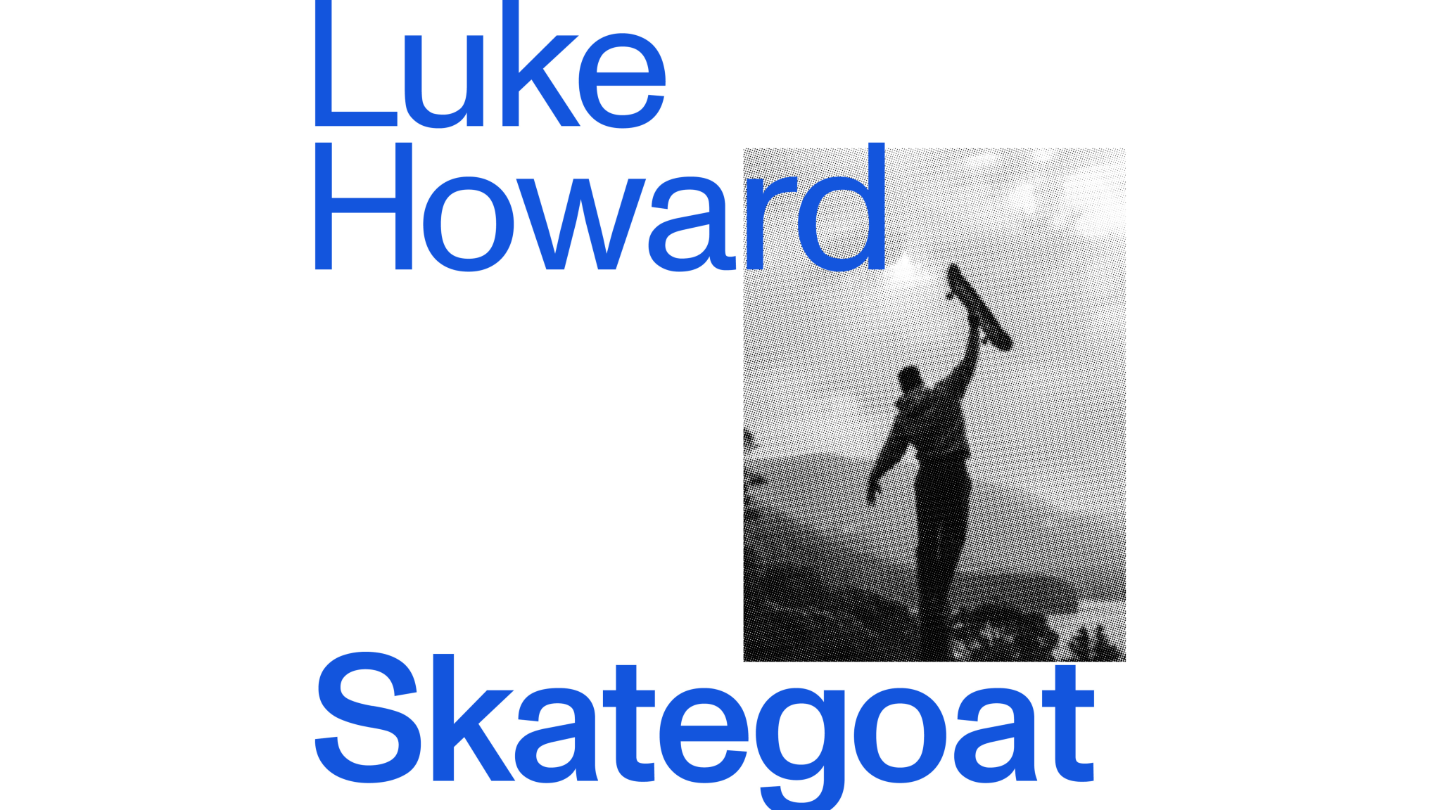 Luke Howard Skategoat HEADER 3000X1688.png