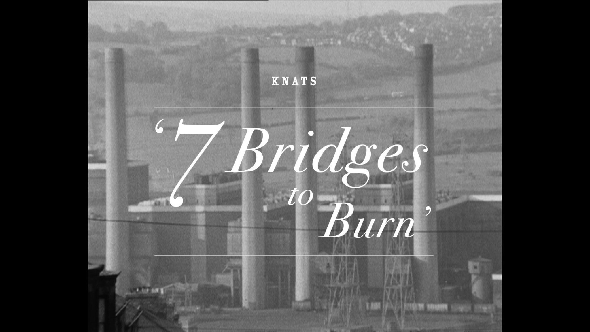 7 Bridges To Burn
