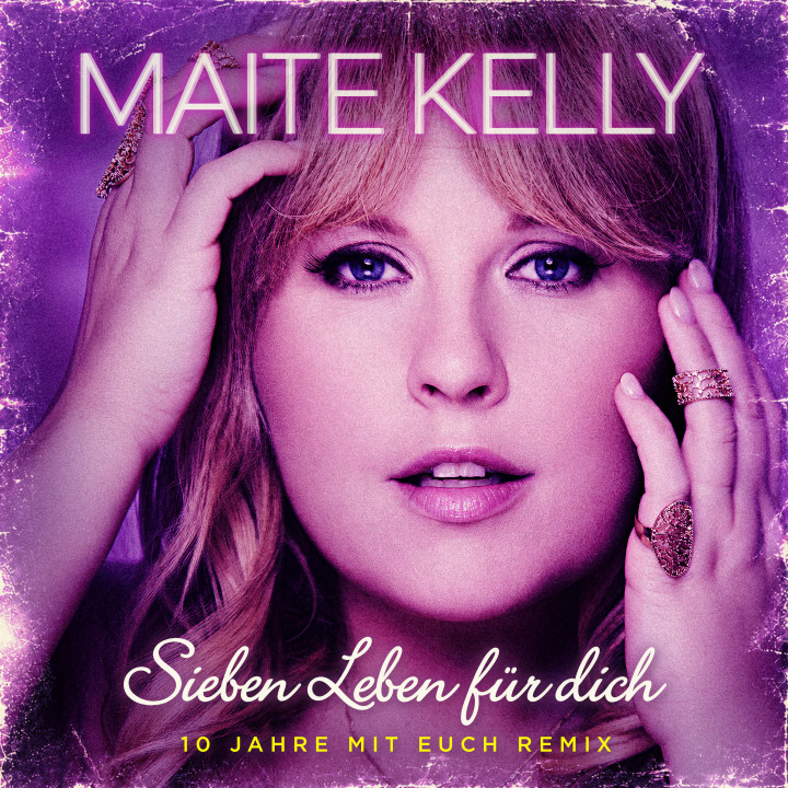 MaiteKelly_SiebenLebenFuerDich_10JahreMitEuchRemix_4K.jpg